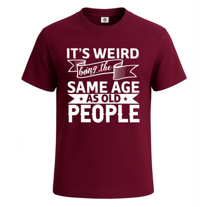 It's Weird Being The Same | T-Shirt For Men's Maroon It's Weird Being The Same | T-Shirt For Men's