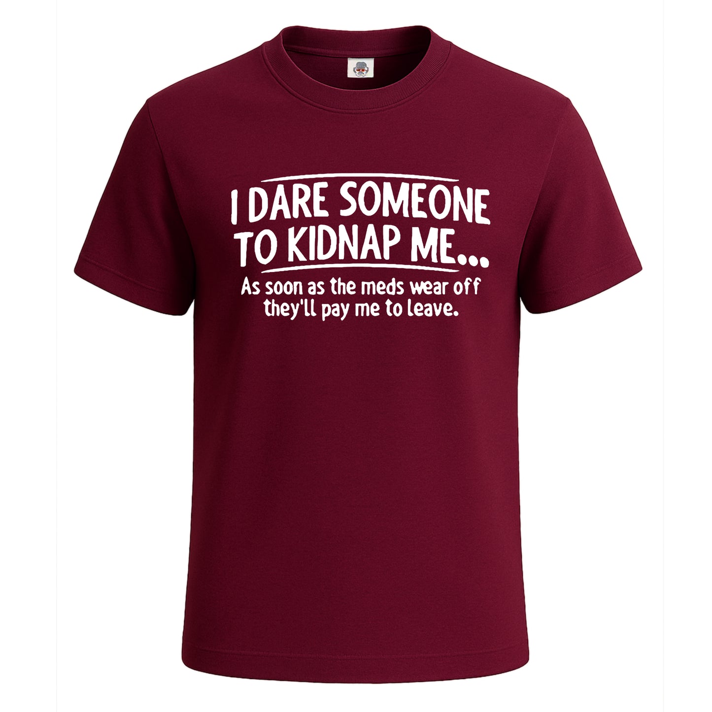 I Dare Someone To | T-Shirt For Men's Maroon I Dare Someone To | T-Shirt For Men's