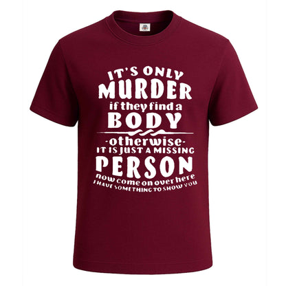 It't Only Murder If They | T-Shirt For Men's Maroon It't Only Murder If They | T-Shirt For Men's