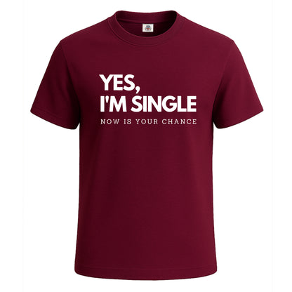 Yes I'm Single Now | T-Shirt For Men's Maroon Yes I'm Single Now | T-Shirt For Men's