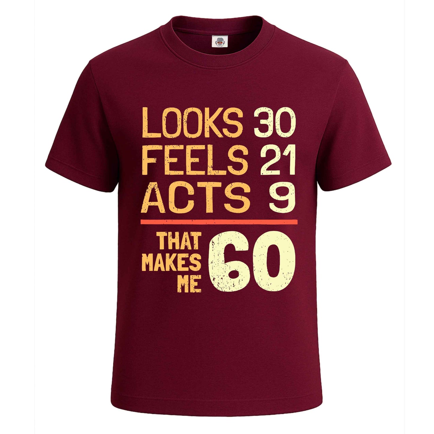 Look 30 Feel 21 Acts 9 | T-Shirt For Men's Maroon Look 30 Feel 21 Acts 9 | T-Shirt For Men's
