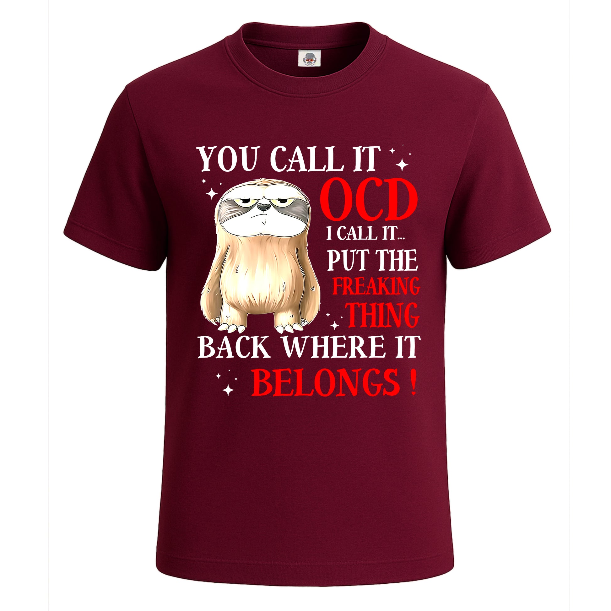 You Call It Ocd I Call | T-Shirt For Men's Maroon You Call It Ocd I Call | T-Shirt For Men's