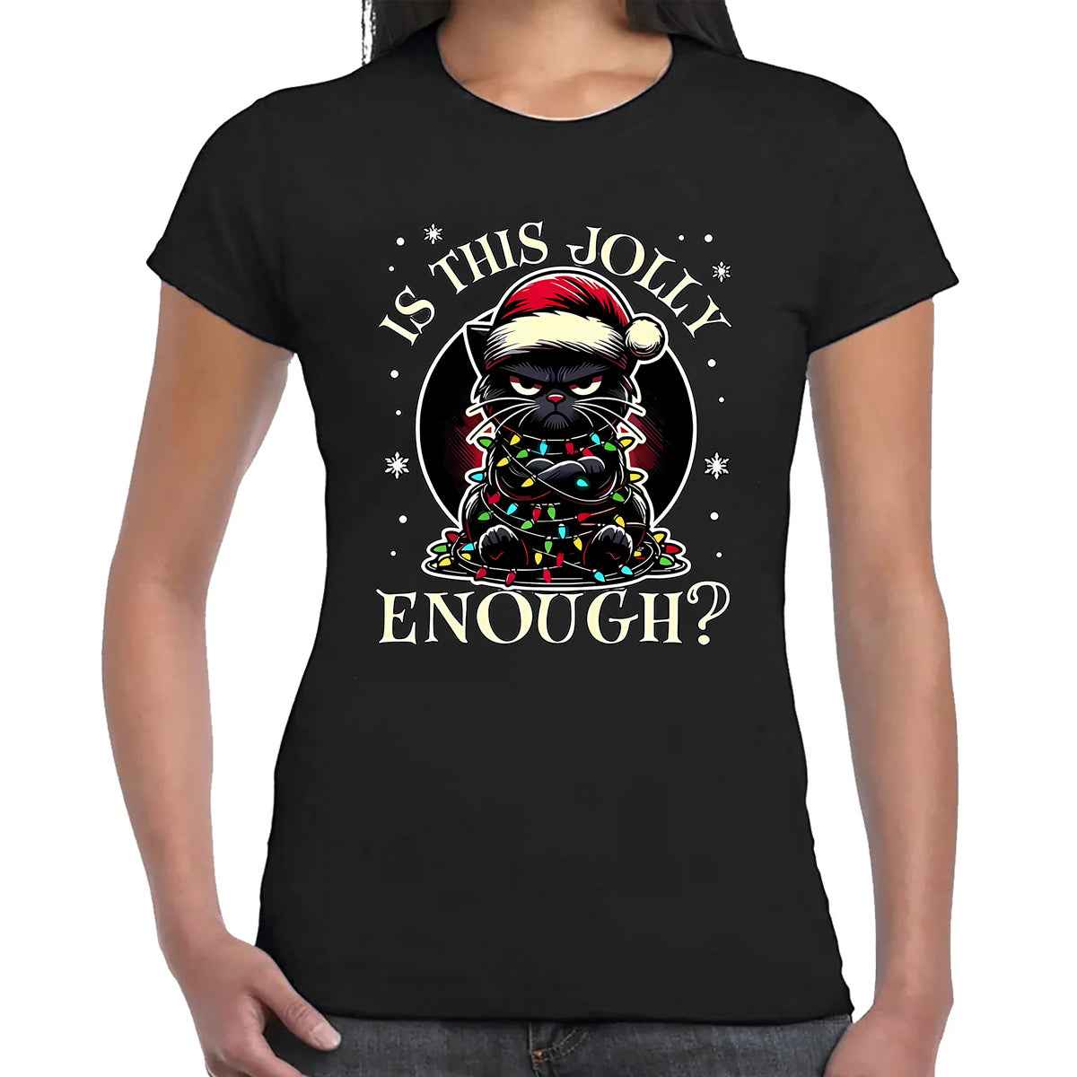 Is This Jolly Enough | LADIES T-SHIRT