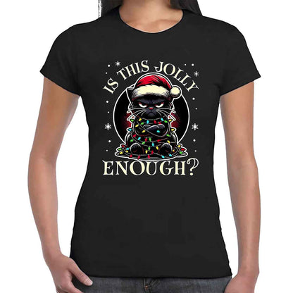 Is This Jolly Enough | LADIES T-SHIRT
