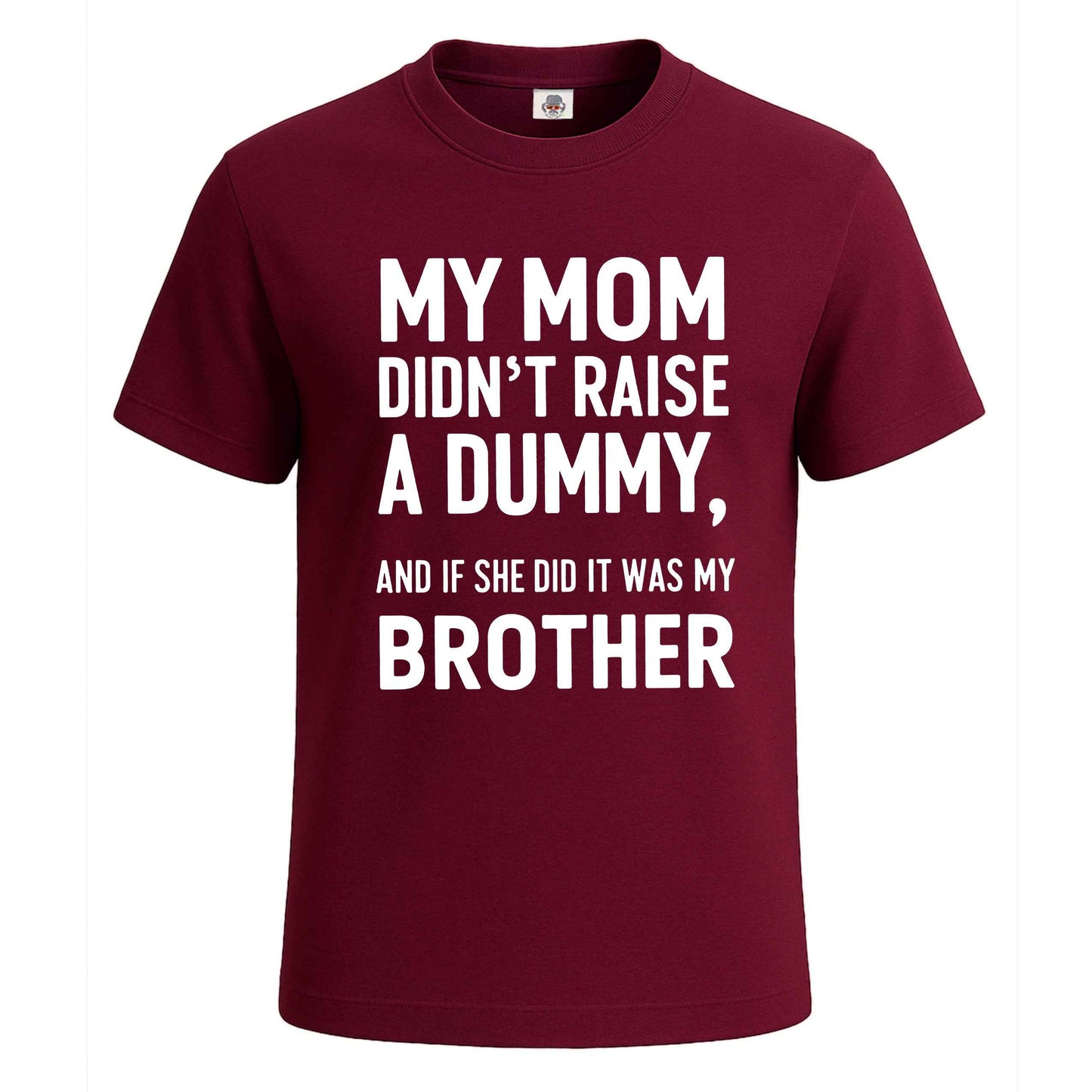 My Mom Didn't Raise | T-Shirt For Men's