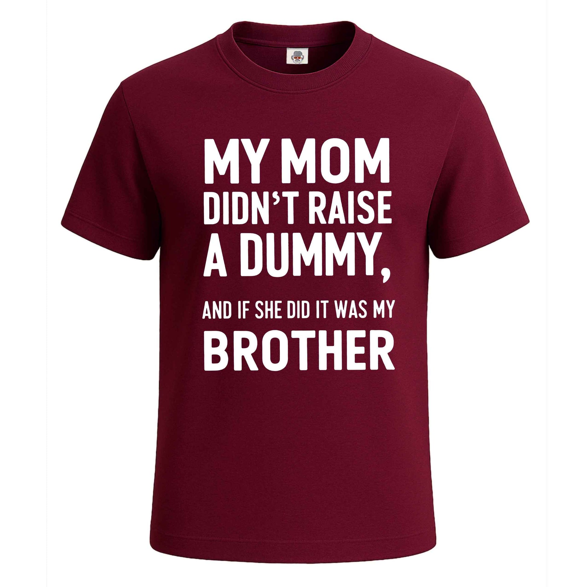 My Mom Didn't Raise | T-Shirt For Men's