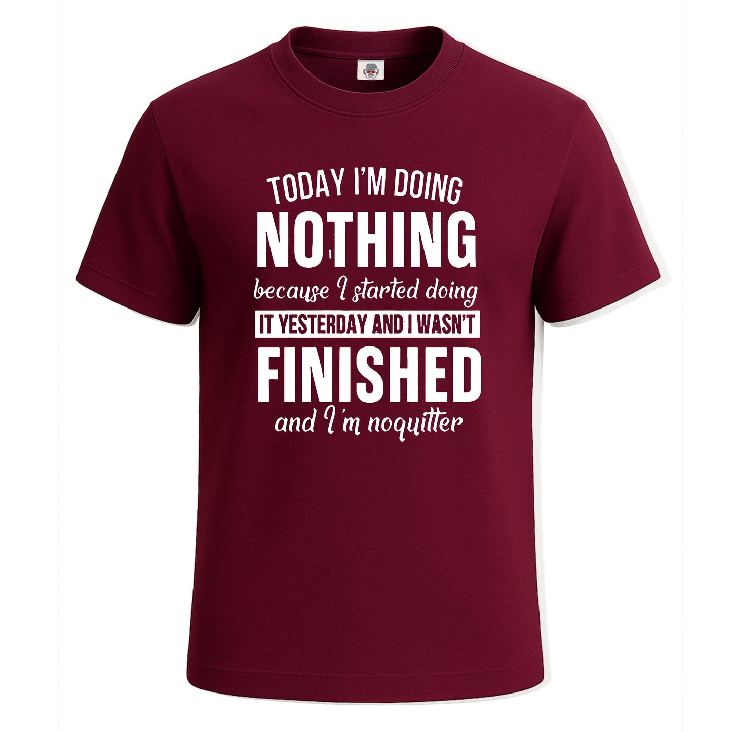 Today I'm Doing | T-Shirt For Men's Maroon Today I'm Doing | T-Shirt For Men's