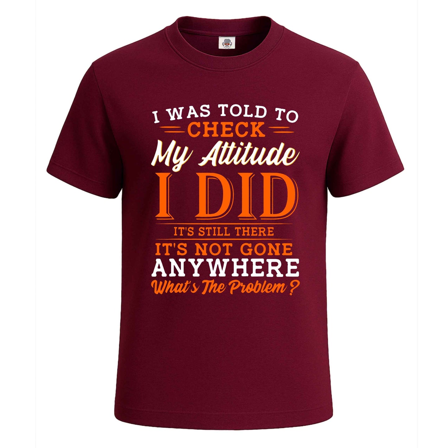 I Was Told To Check | T-Shirt For Men's Maroon I Was Told To Check | T-Shirt For Men's