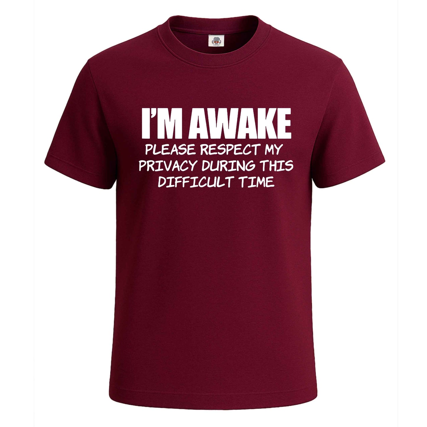 I'm awake Funny Introvert | T-Shirt For Men's Maroon I'm awake Funny Introvert | T-Shirt For Men's