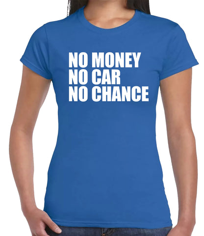 No Money No Car | LADIES T-SHIRT
