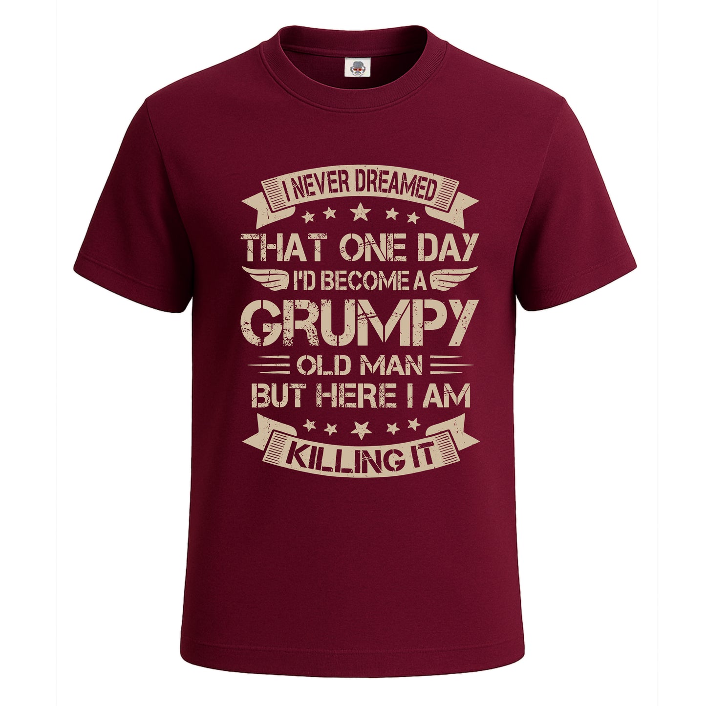 I Nerver Dreamed That | T-Shirt For Men's Maroon I Nerver Dreamed That | T-Shirt For Men's
