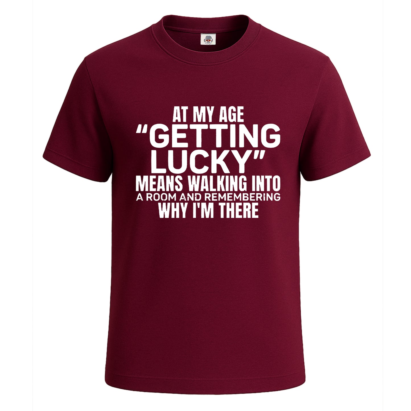 At My Age Getting Lucky | T-Shirt For Men's Maroon At My Age Getting Lucky | T-Shirt For Men's