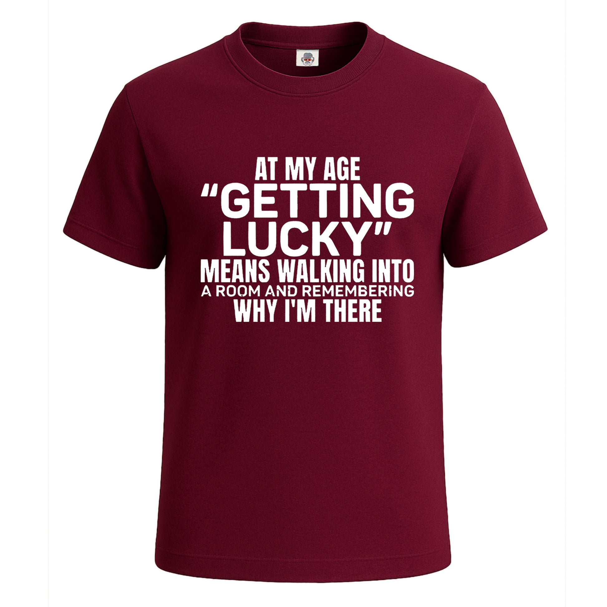 At My Age Getting Lucky | T-Shirt For Men's Maroon At My Age Getting Lucky | T-Shirt For Men's