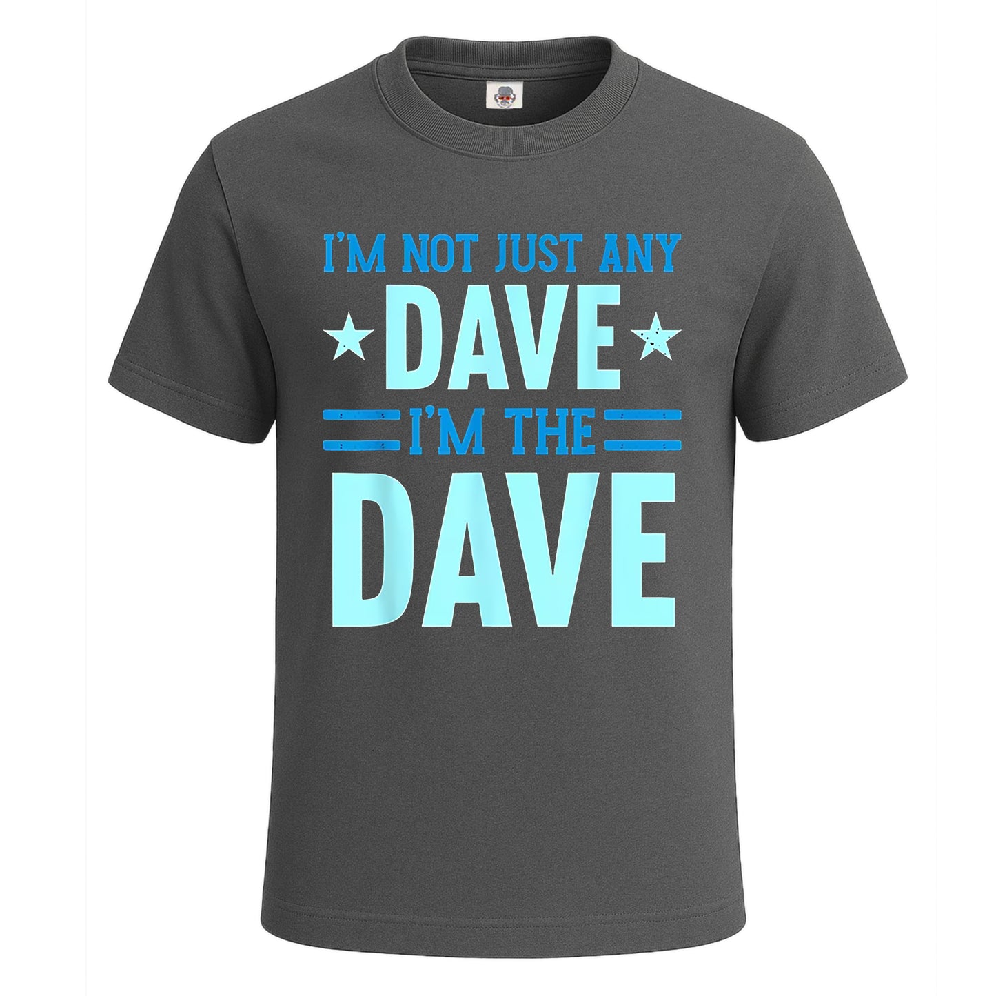 I'm Not Just Any Dave | T-Shirt For Men's