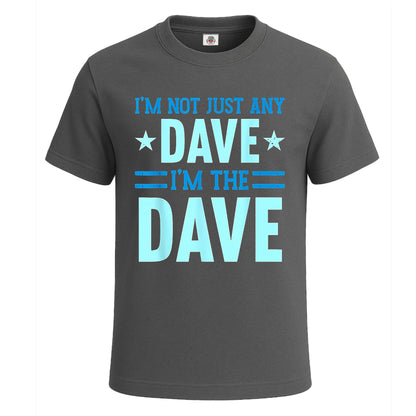 I'm Not Just Any Dave | T-Shirt For Men's