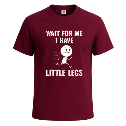 Wait For Me I Have Legs | T-Shirt For Men's Maroon Wait For Me I Have Legs | T-Shirt For Men's