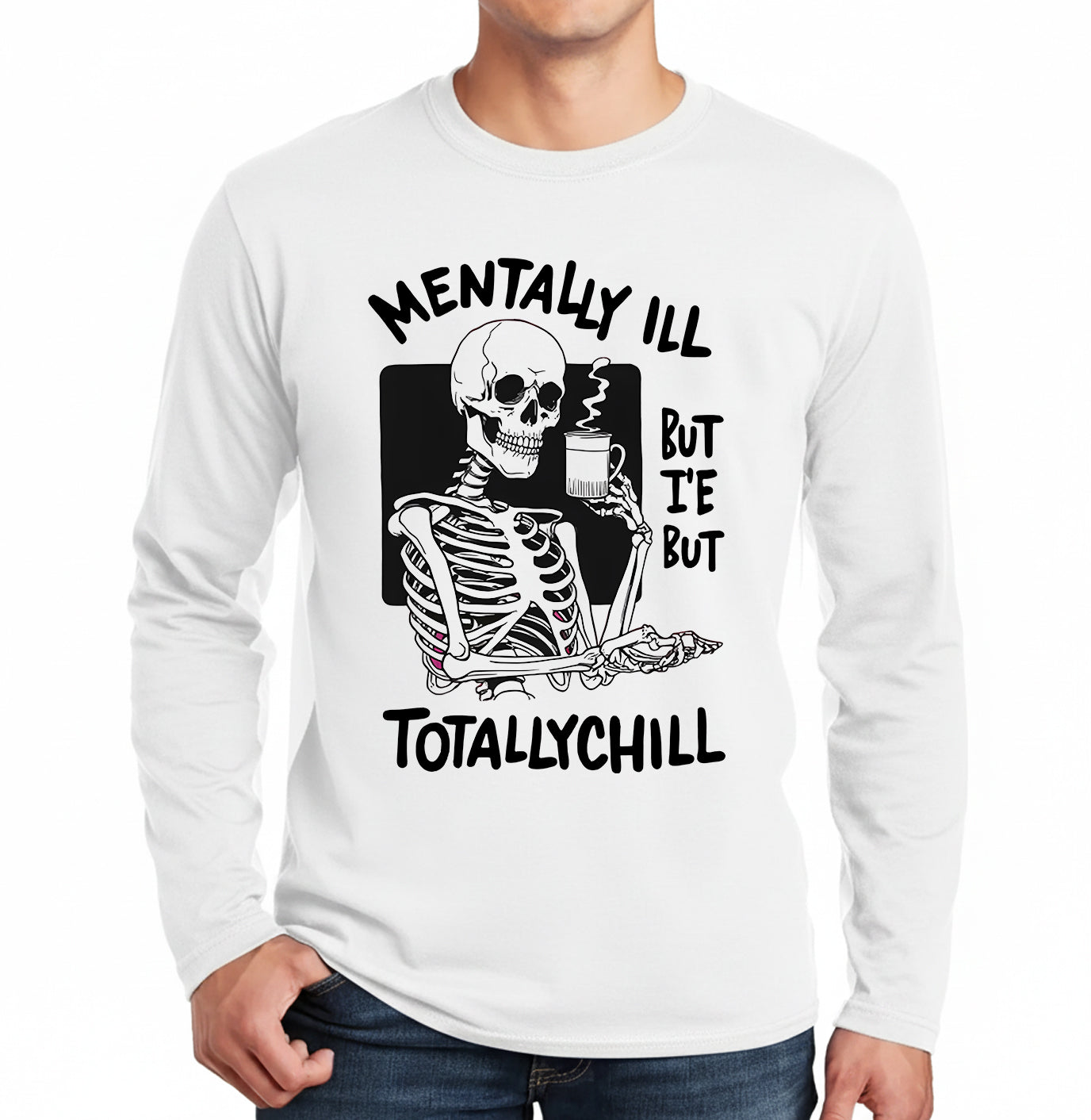 Mentally Ill but Totally | Men's Long Sleeve