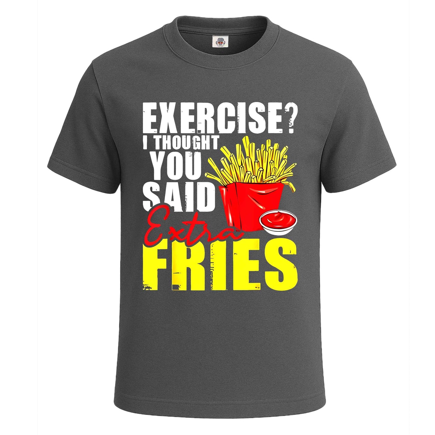 Exercise Extra Fries |T-Shirt For Men's