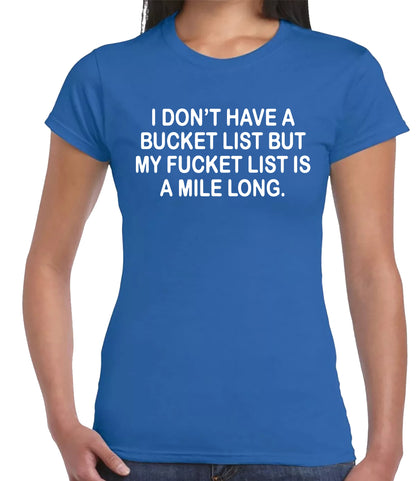 I Don't Have A Bucket | LADIES T-SHIRT