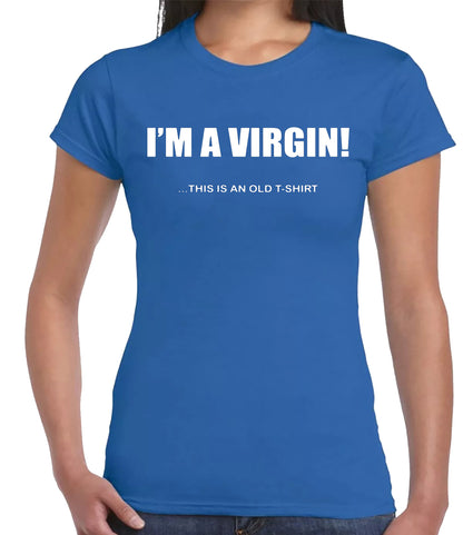 I'm A Virgin This Is | LADIES T-SHIRT