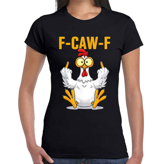 F-CAW-F Chicken | LADIES T-SHIRT