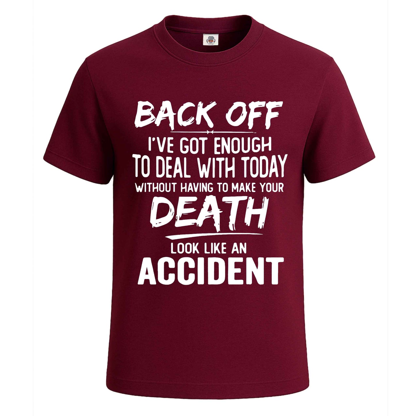 Back Off I've Got Enough | T-Shirt For Men's