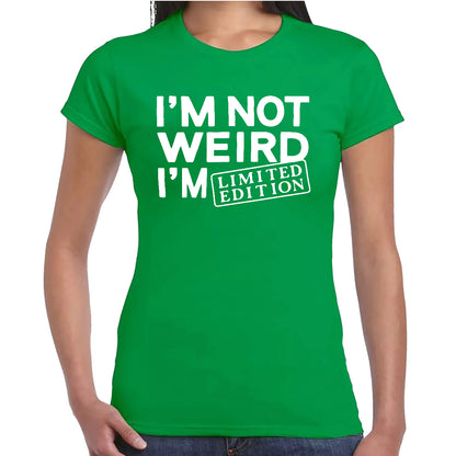I'M NOT WEIRD | LADIES T-SHIRT