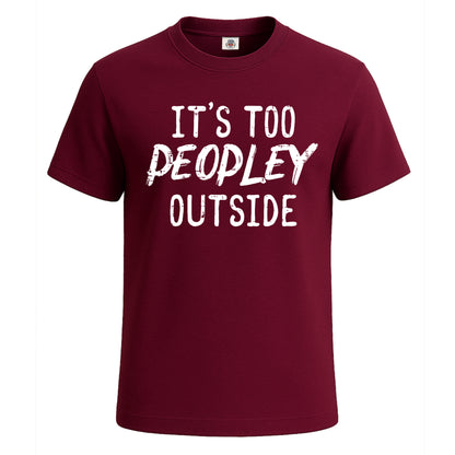 It's to Peopley Outside | T-Shirt For Men's Maroon It's to Peopley Outside | T-Shirt For Men's