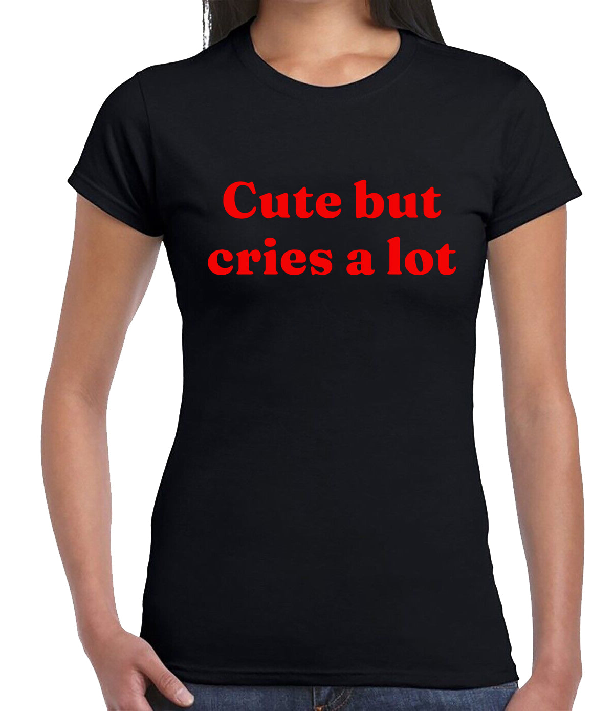Cute But Cries A Lot | LADIES T-SHIRT