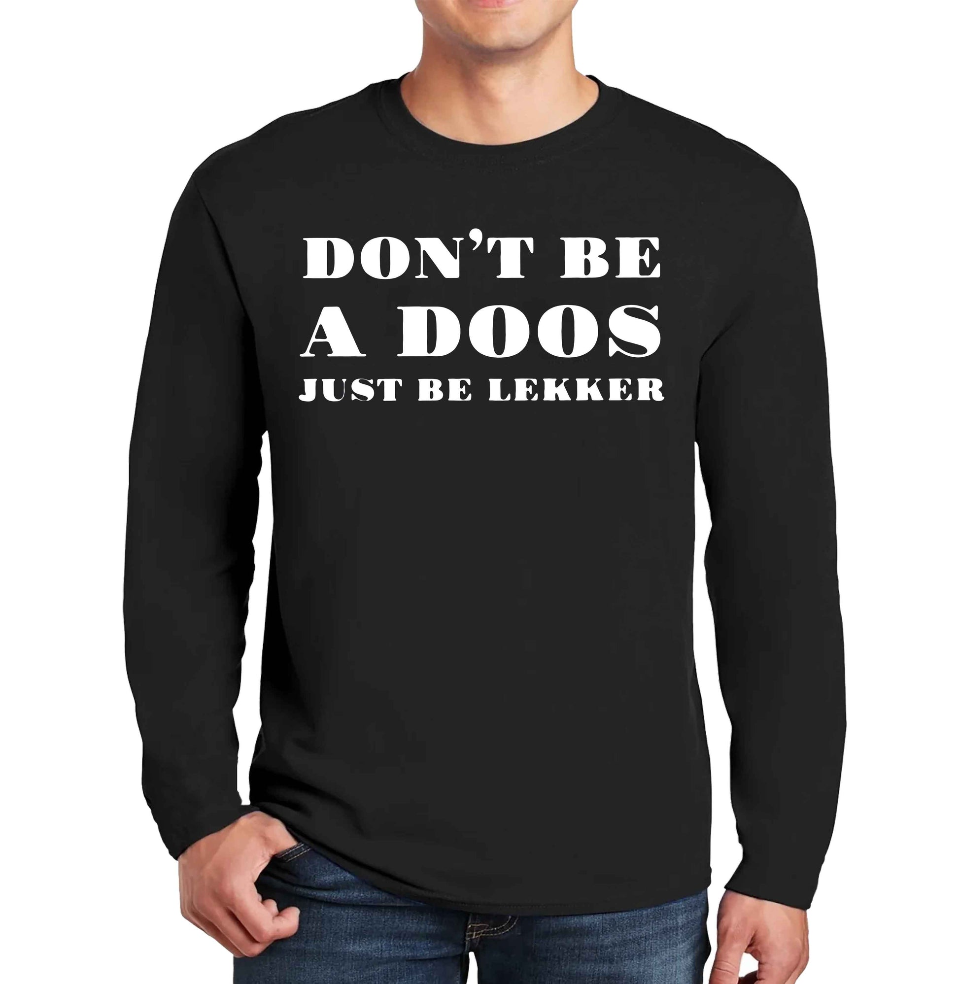 Don't Be A Doos | Men's Long Sleeve