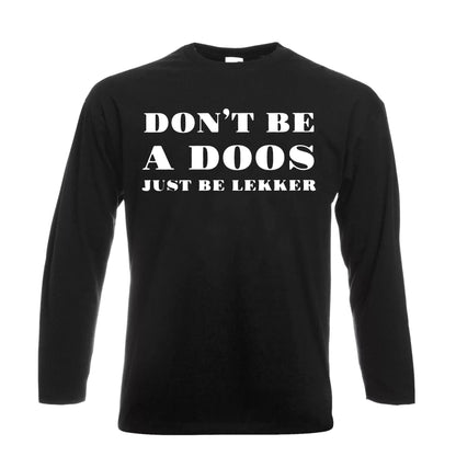 Don't Be A Doos | Men's Long Sleeve