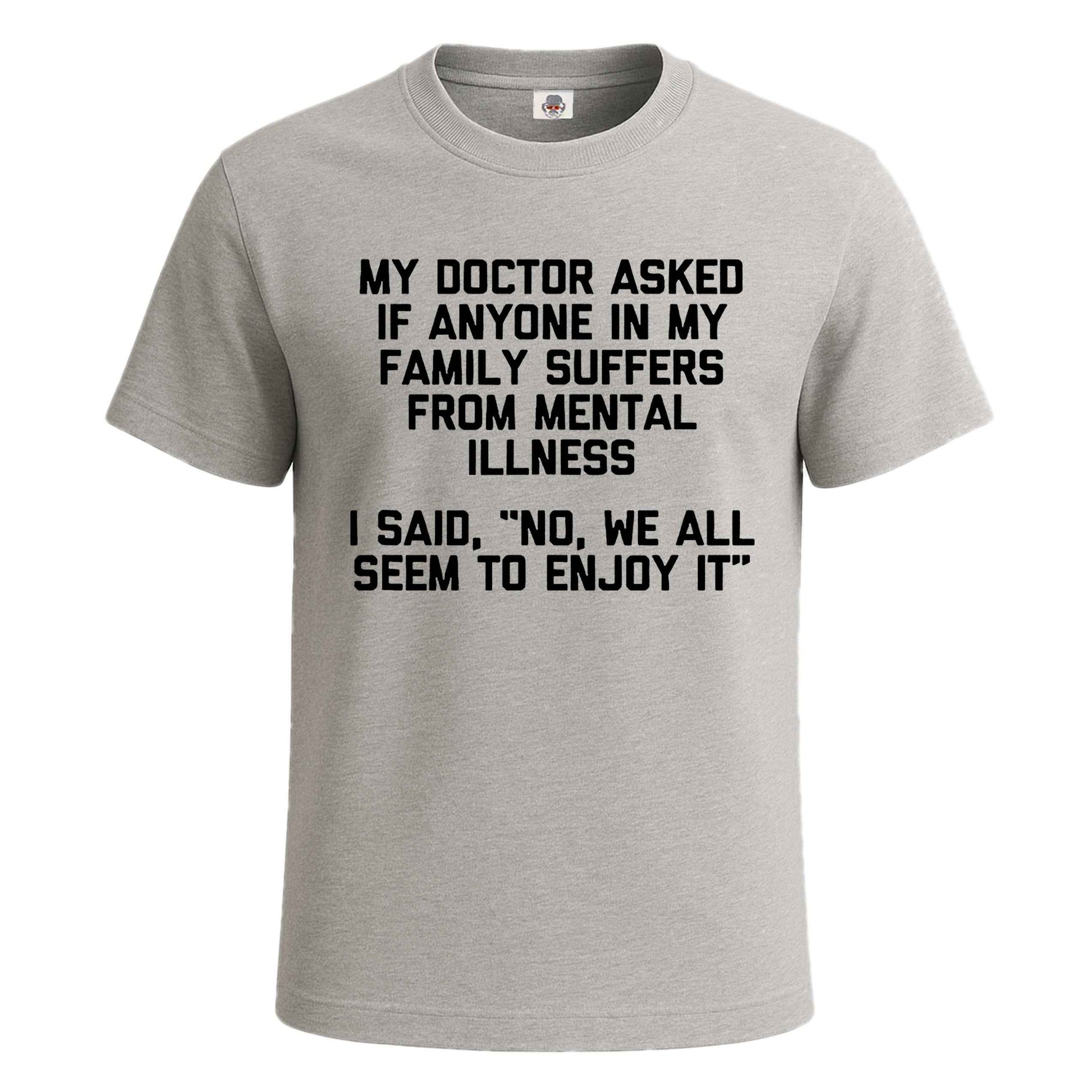 My Doctor Asked If | T-Shirt For Men's SPORT GREY T-SHIRT My Doctor Asked If | T-Shirt For Men's