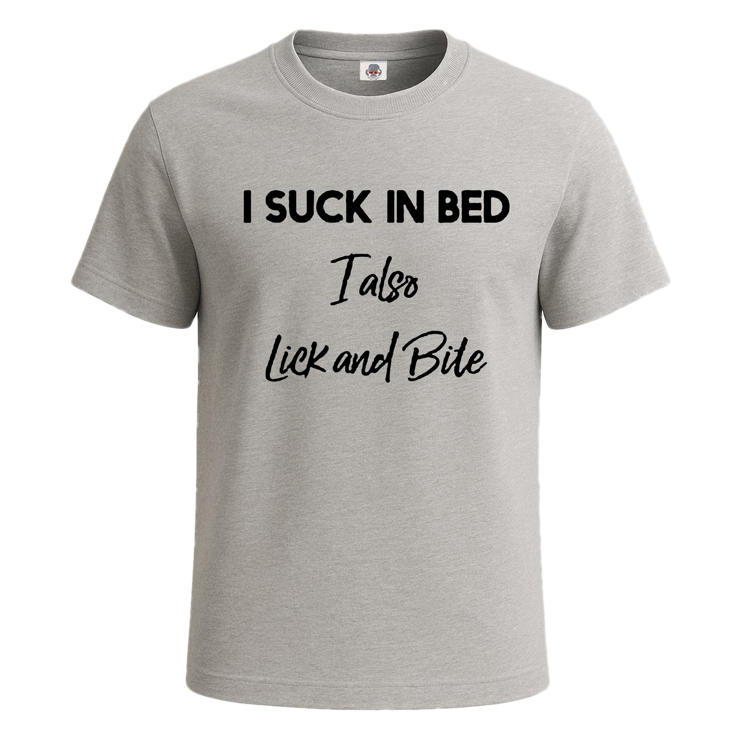 I Suck In Bed I Also | T-Shirt For Men's