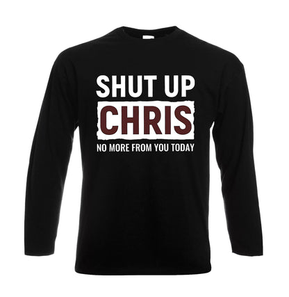 Shut Up Chris No More | Men's Long Sleeve