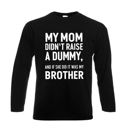 My Mom Didn't Raise | Men's Long Sleeve