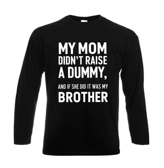 My Mom Didn't Raise | Men's Long Sleeve