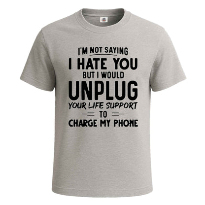 I'm Not Saying I Hate | T-Shirt For Men's