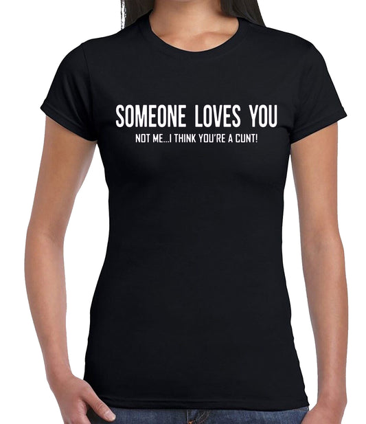 Someone Loves You | LADIES T-SHIRT