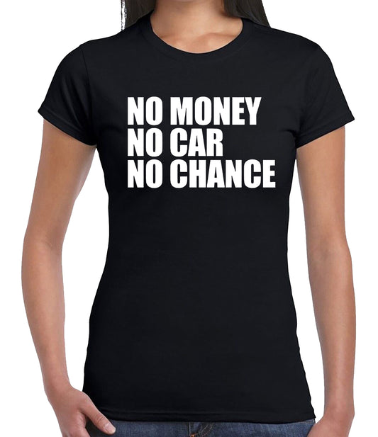 No Money No Car | LADIES T-SHIRT