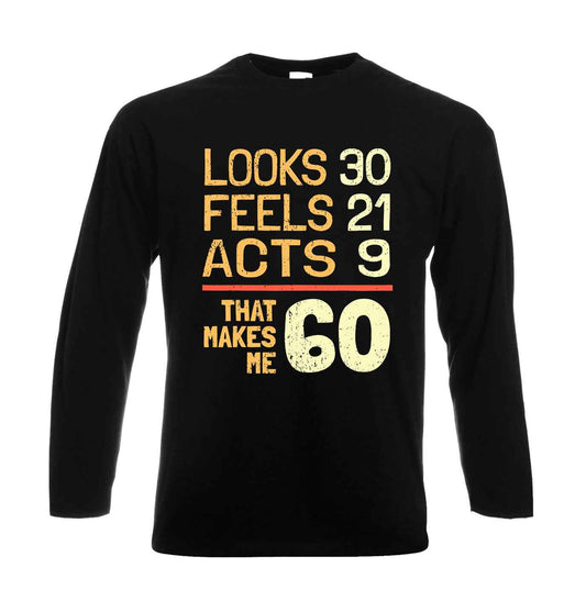 Look 30 Feel 21 Acts 9 | Men's Long Sleeve