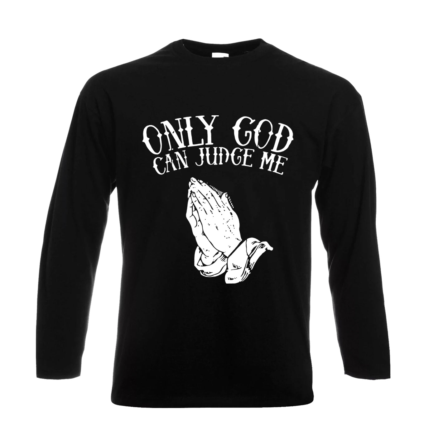 Only God Can Judge Me | Men's Long Sleeve