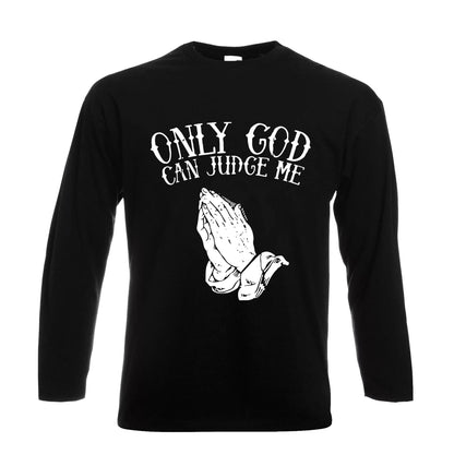Only God Can Judge Me | Men's Long Sleeve