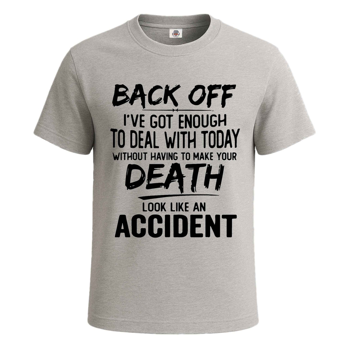 Back Off I've Got Enough | T-Shirt For Men's