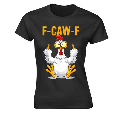 F-CAW-F Chicken | LADIES T-SHIRT