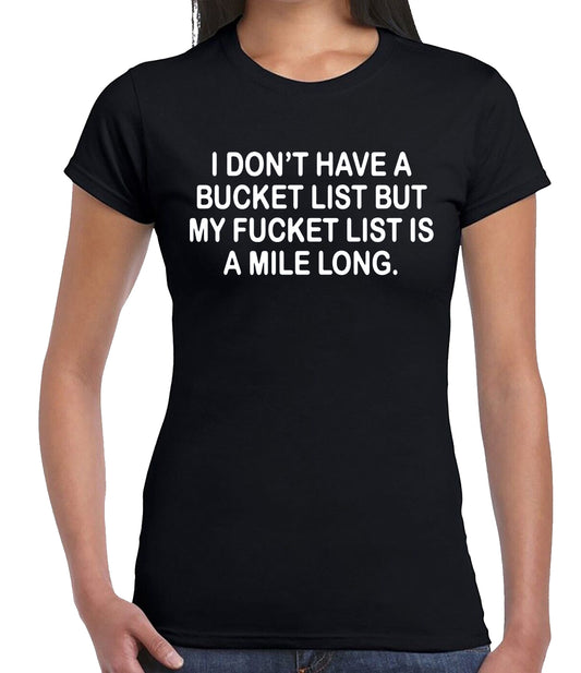 I Don't Have A Bucket | LADIES T-SHIRT