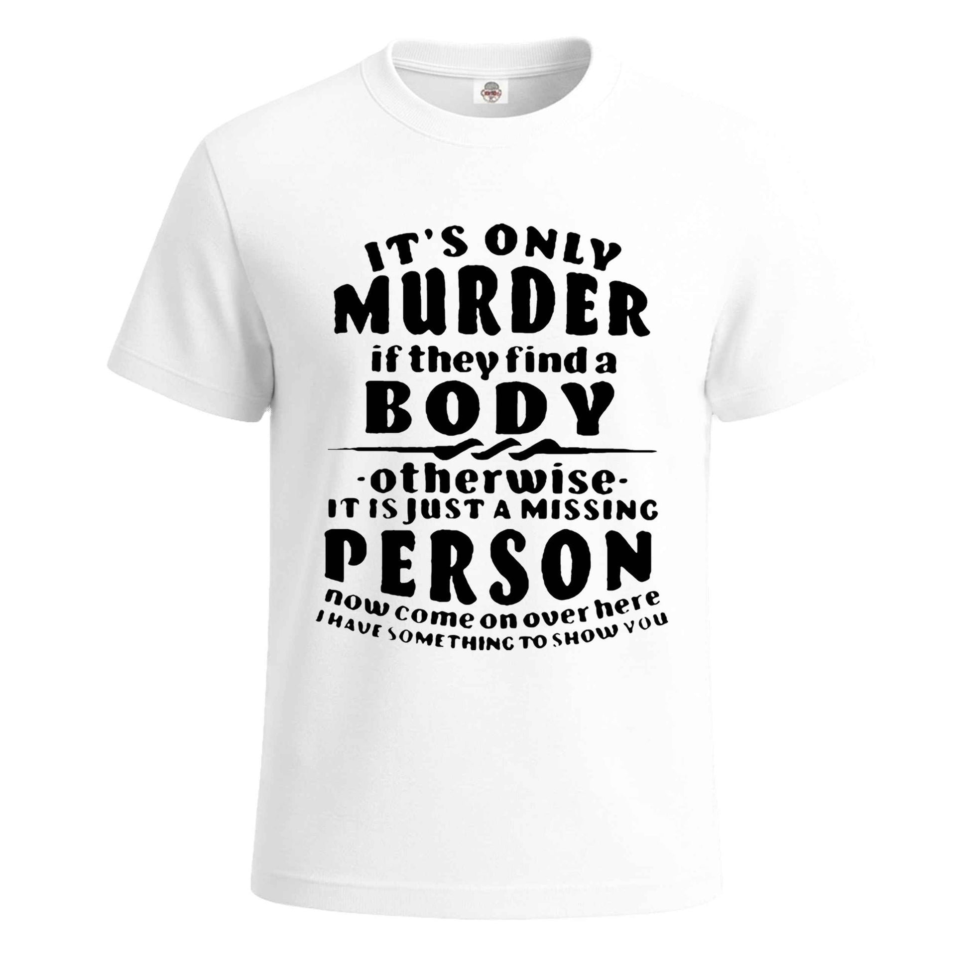 It't Only Murder If They | T-Shirt For Men's WHITE T-SHIRT It't Only Murder If They | T-Shirt For Men's
