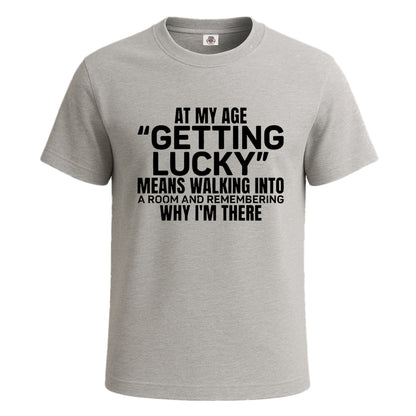 At My Age Getting Lucky | T-Shirt For Men's SPORT GREY T-SHIRT At My Age Getting Lucky | T-Shirt For Men's