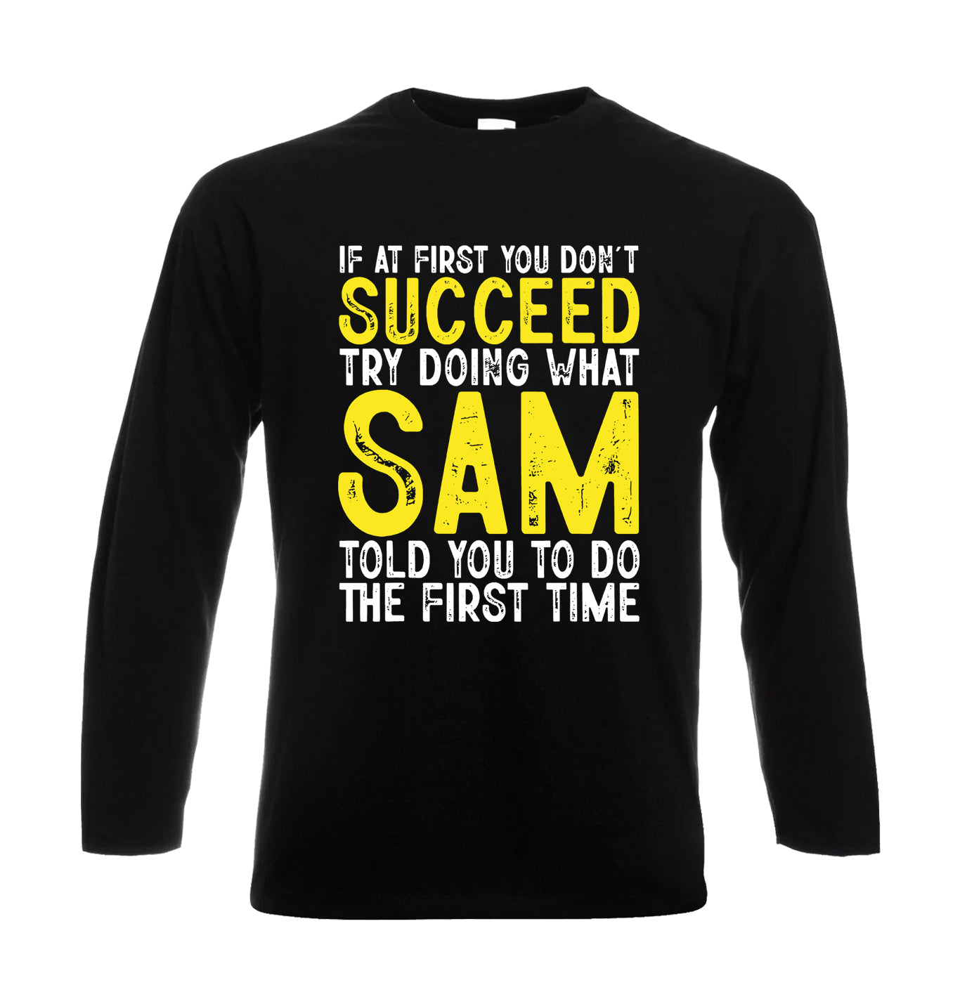 Succeed Try Doing What | Men's Long Sleeve