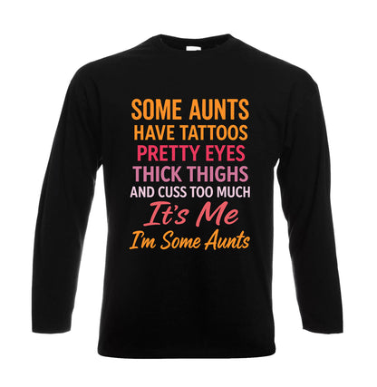 Some Aunts Have Tattos | Men's Long Sleeve