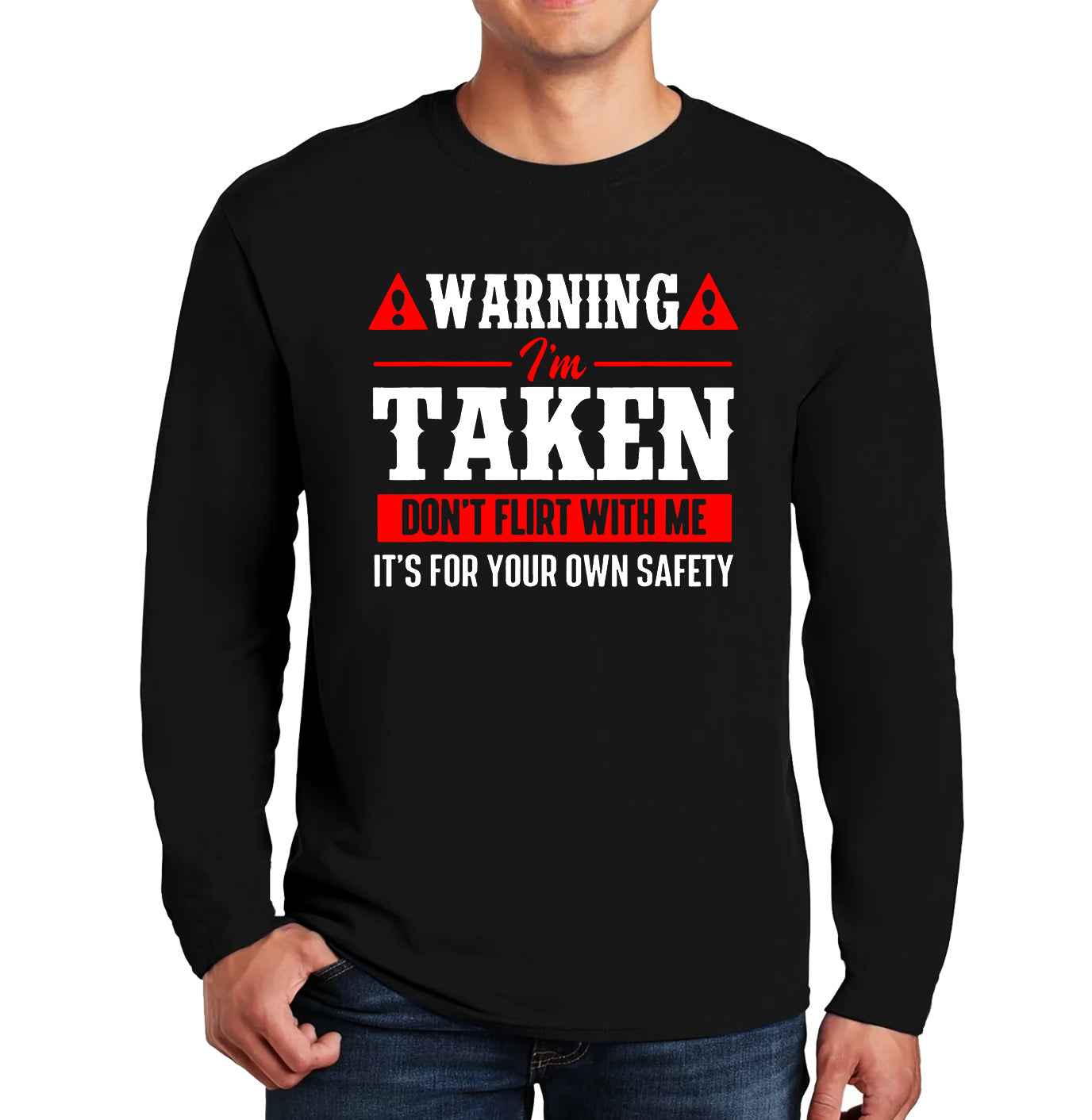 I'm Taken Don't Flirt | Men's Long Sleeve